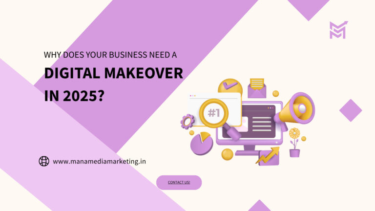 Why Does Your Business Need a DigitalMakeover in 2025?